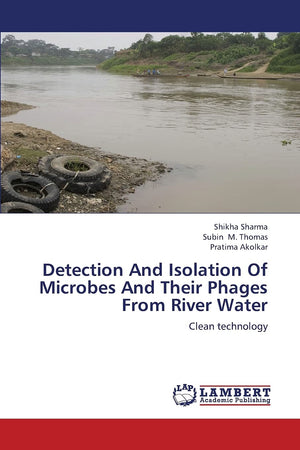 Detection And Isolation Of Microbes And Their Phages From River Water: Clean technology,Used