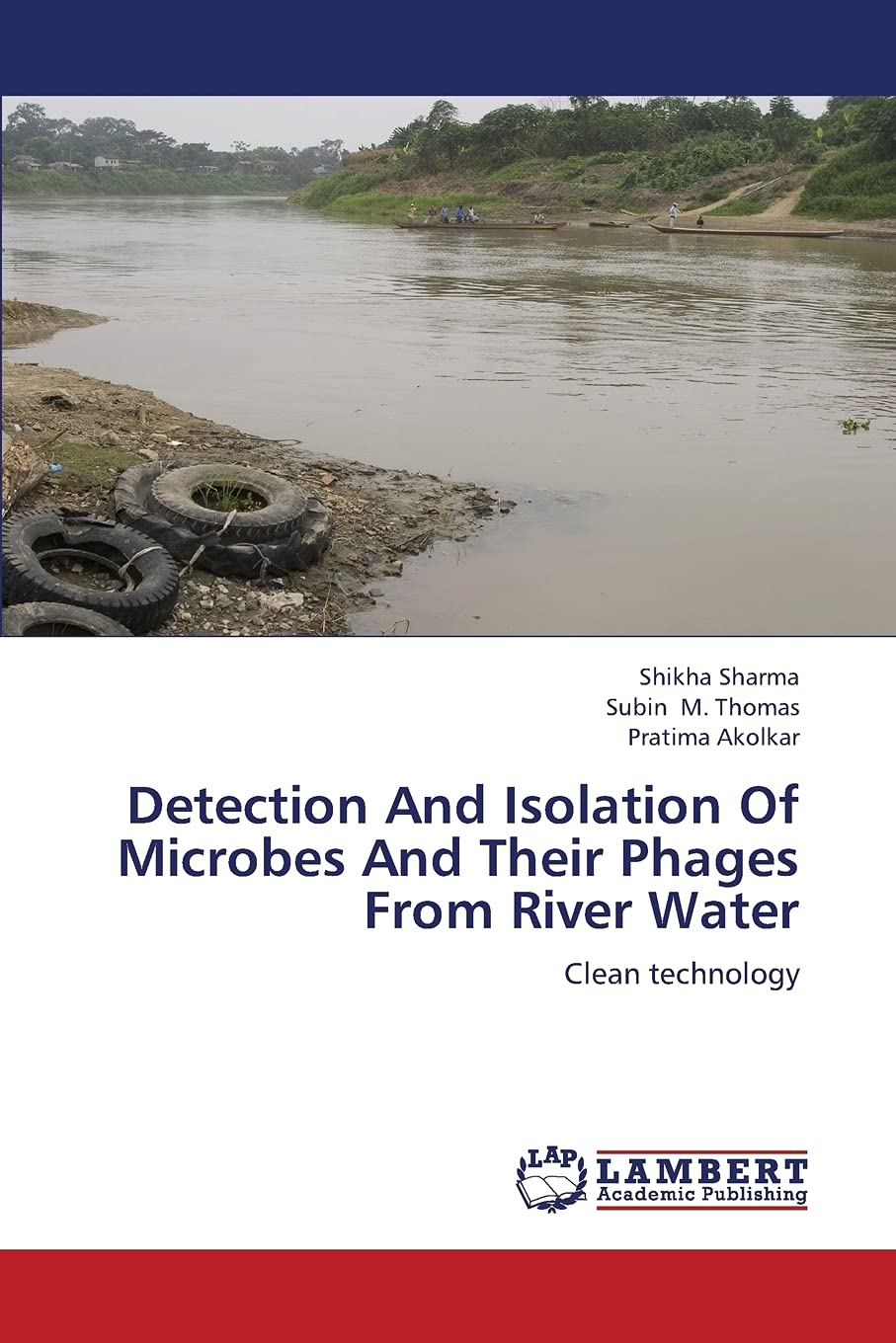 Detection And Isolation Of Microbes And Their Phages From River Water: Clean technology,Used