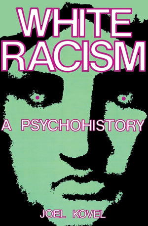 White Racism: A Psychohistory,Used