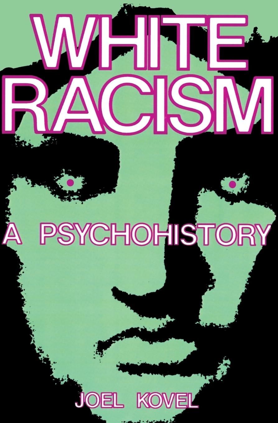 White Racism: A Psychohistory,Used
