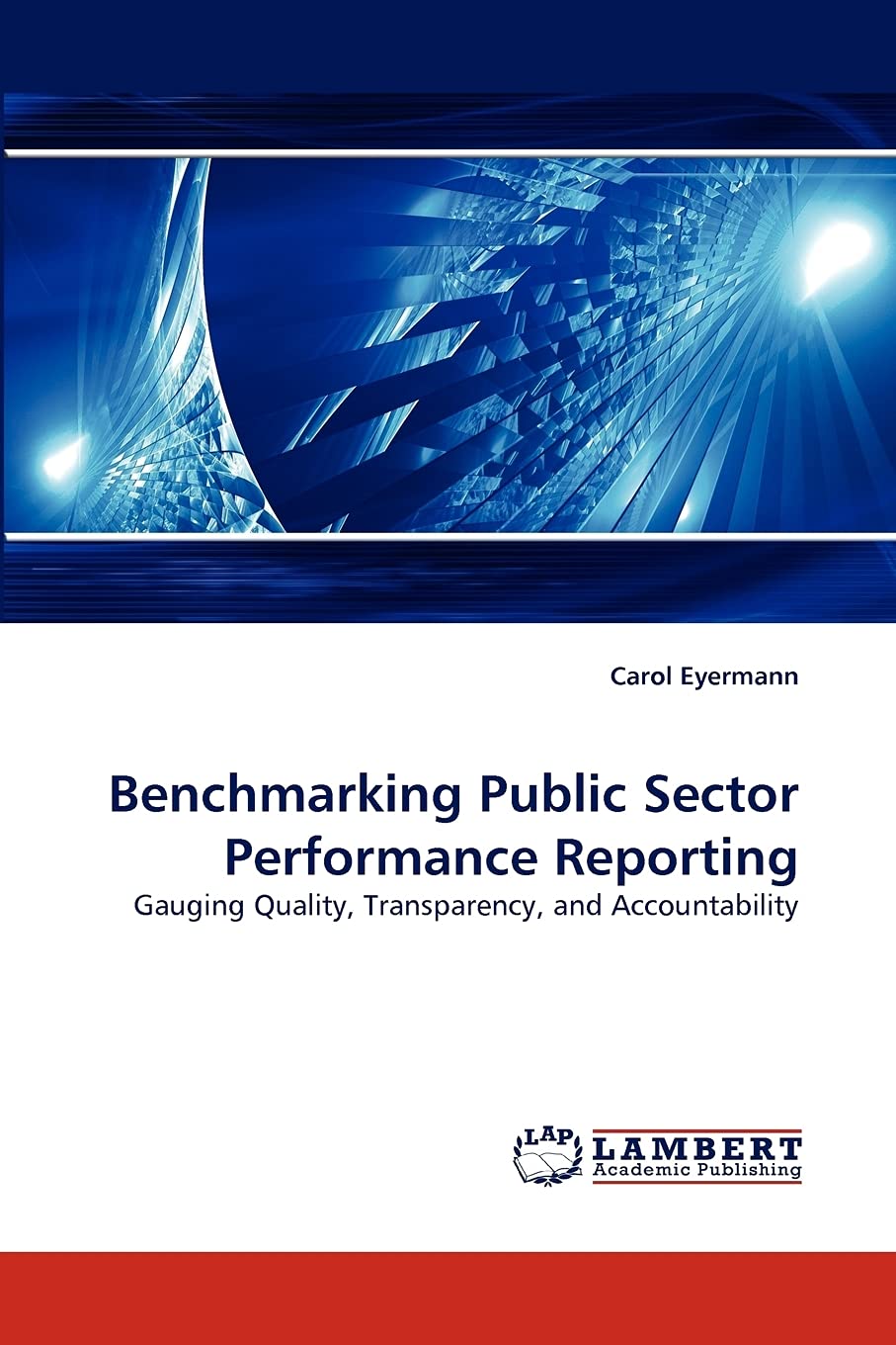 Benchmarking Public Sector Performance Reporting: Gauging Quality, Transparency, and Accountability,Used