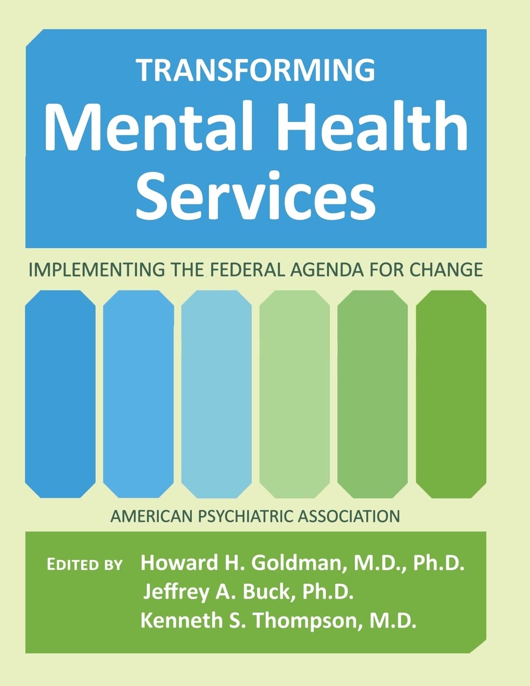 Transforming Mental Health Services: Implementing the Federal Agenda for Change,New