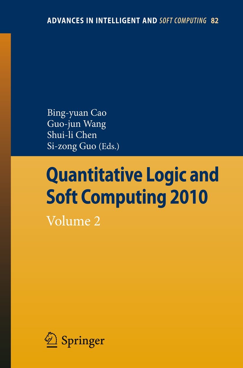 Quantitative Logic and Soft Computing: Vol 2 (Advances in Intelligent and Soft Computing, 82),Used