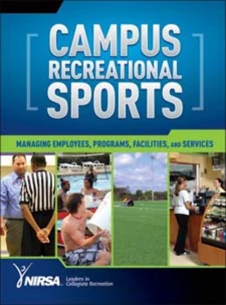Campus Recreational Sports: Managing Employees, Programs, Facilities, and Services,Used