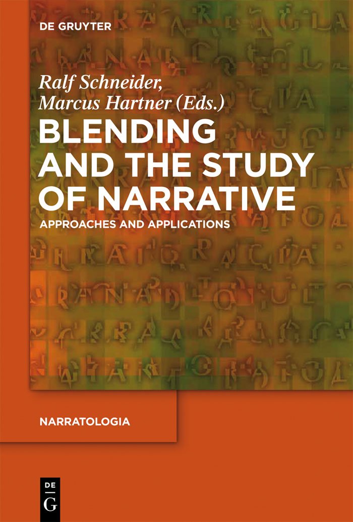 Blending and the Study of Narrative: Approaches and Applications (Narratologia, 34),Used