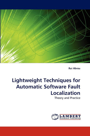 Lightweight Techniques for Automatic Software Fault Localization: Theory and Practice,Used