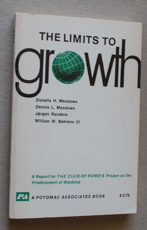 The Limits to growth: A report for the Club of Rome s Project on the Predicament of Mankind