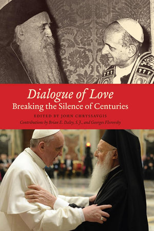 Dialogue of Love: Breaking the Silence of Centuries (Orthodox Christianity and Contemporary Thought),Used