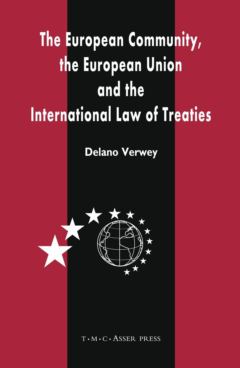 The European Community, the European Union and the International Law of Treaties: A Comparative Legal Analysis of the Community ,Used