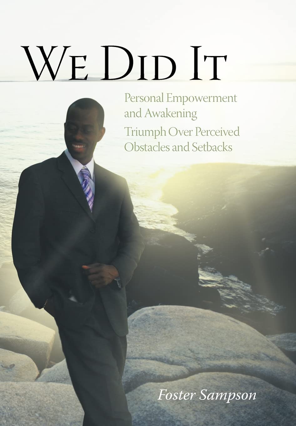 We Did It: Personal Empowerment And Awakening Triumph Over Perceived Obstacles And Setbacks,Used