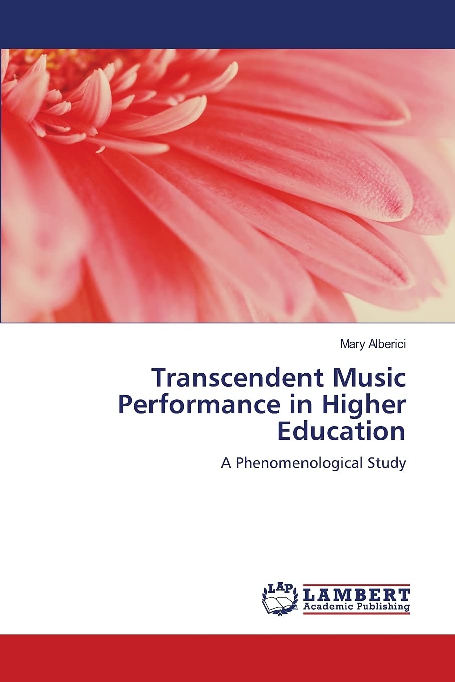 Transcendent Music Performance in Higher Education: A Phenomenological Study,Used