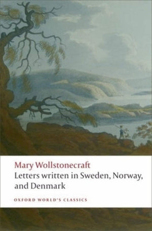 Letters Written In Sweden, Norway, And Denmark (Oxford World'S Classics)-used