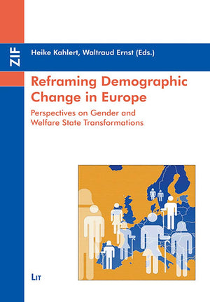 Reframing Demographic Change in Europe: Perspectives on Gender and Welfare State Transformations (11) (Focus Gender),Used