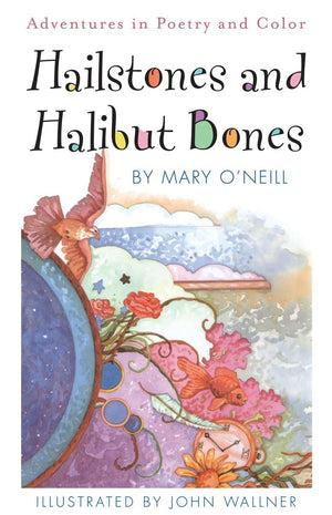 Hailstones and Halibut Bones: Adventures in Poetry and Color,Used