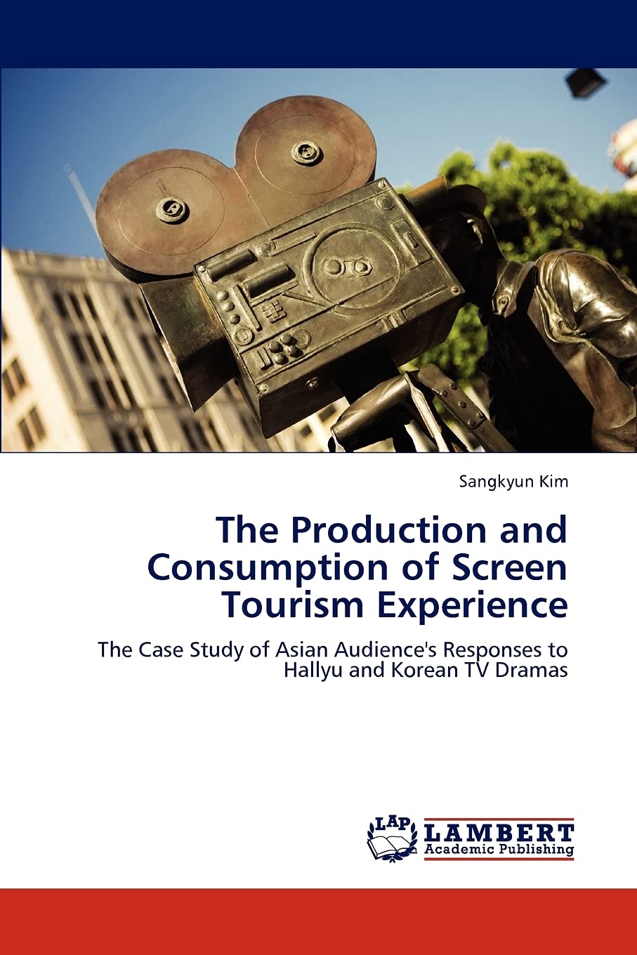 The Production and Consumption of Screen Tourism Experience: The Case Study of Asian Audience's Responses to Hallyu and Korean T,Used