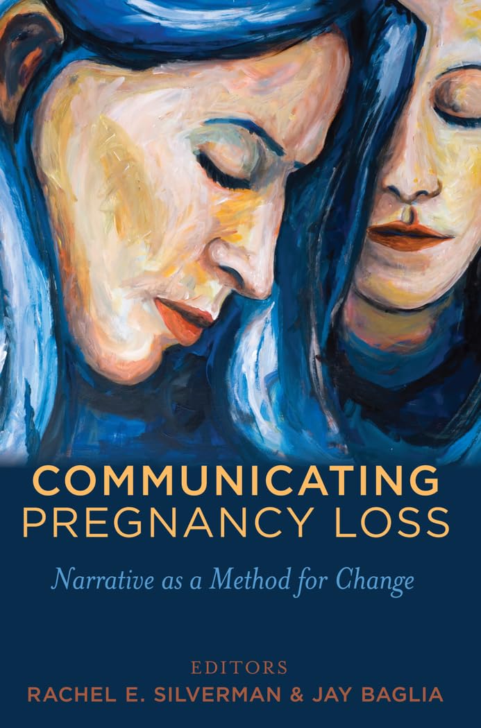 Communicating Pregnancy Loss: Narrative as a Method for Change (Health Communication),Used