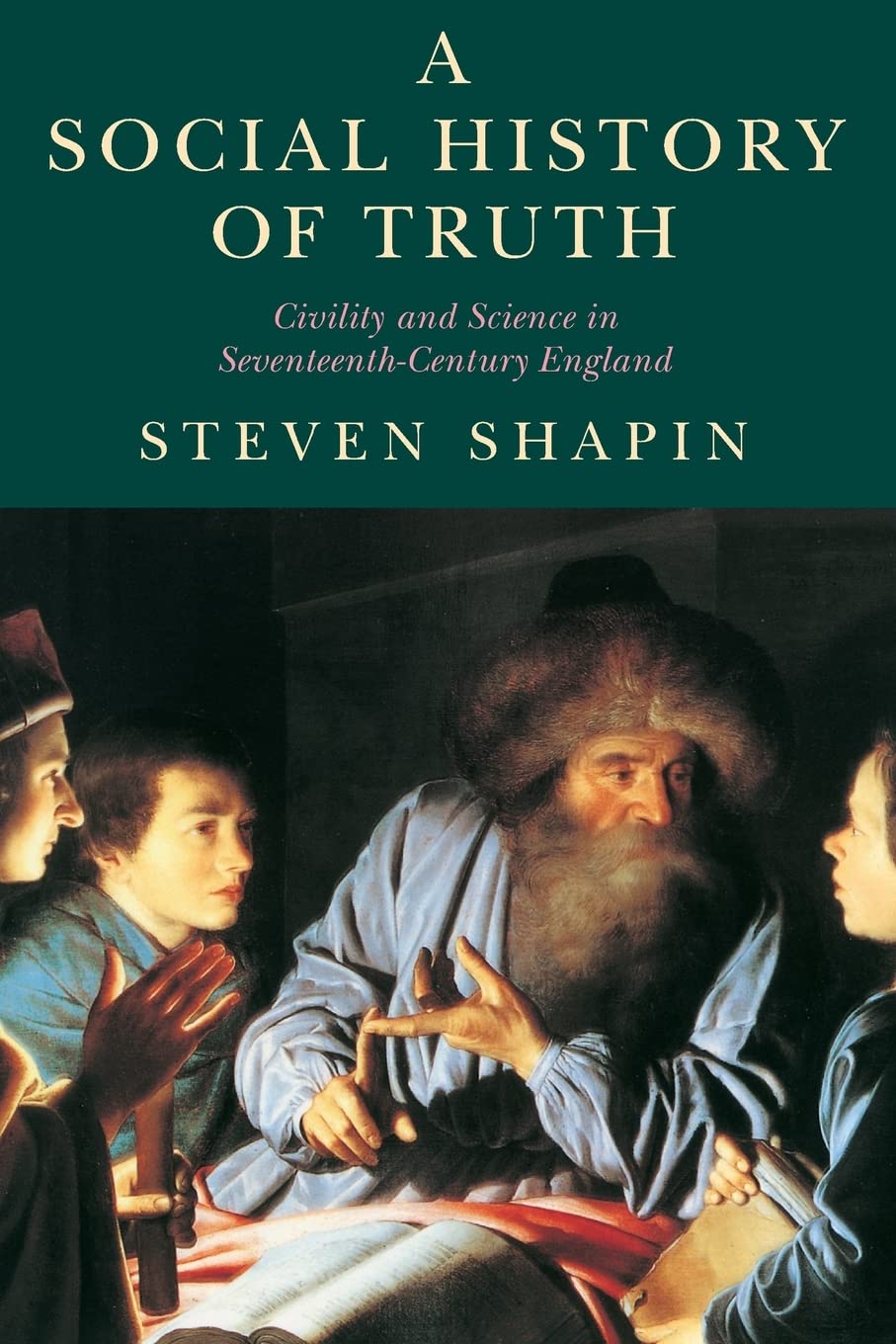A Social History of Truth: Civility and Science in SeventeenthCentury England (Science and Its Conceptual Foundations series),Used