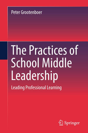 The Practices of School Middle Leadership: Leading Professional Learning,Used