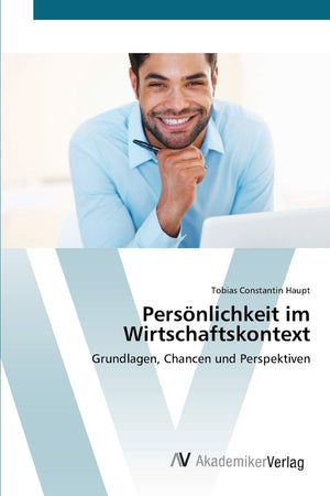 Persnlichkeit im Wirtschaftskontext: Grundlagen, Chancen und Perspektiven (German Edition),Used