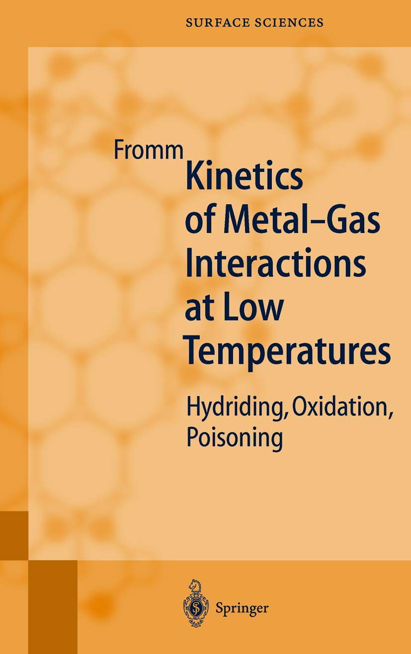 Kinetics of MetalGas Interactions at Low Temperatures: Hydriding, Oxidation, Poisoning (Springer Series in Surface Sciences),New