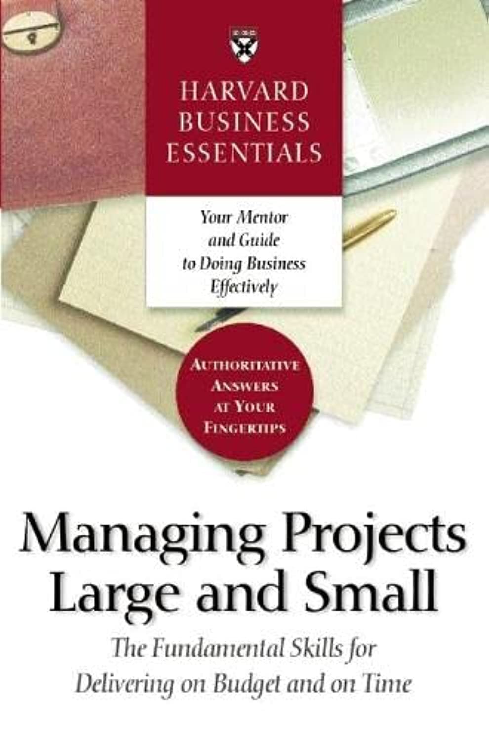 Managing Projects Large and Small: The Fundamental Skills to Deliver on budget and on Time,Used