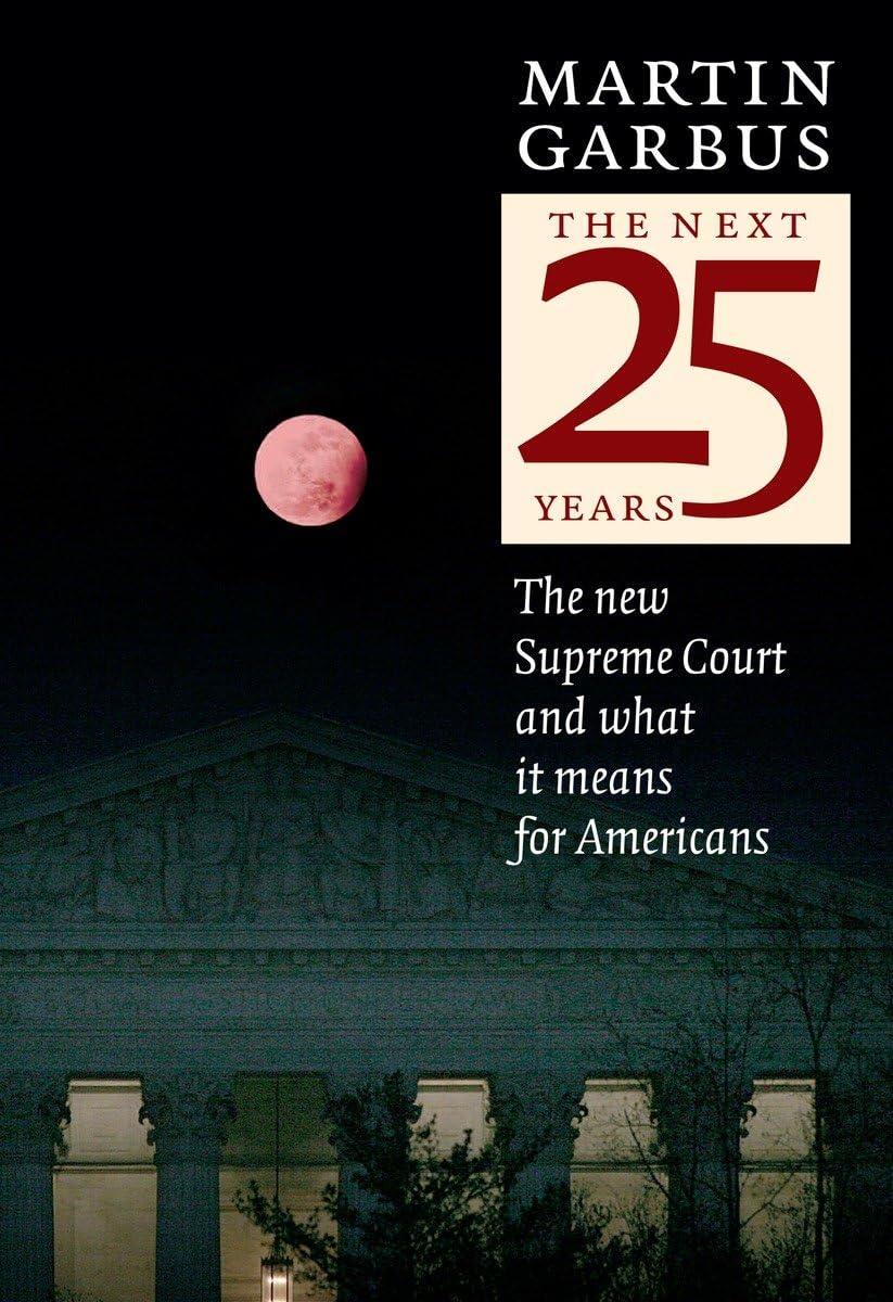 The Next 25 Years: The New Supreme Court And What It Means For Americans,Used