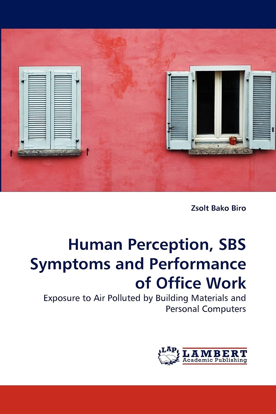 Human Perception, SBS Symptoms and Performance of Office Work: Exposure to Air Polluted by Building Materials and Personal Compu,Used