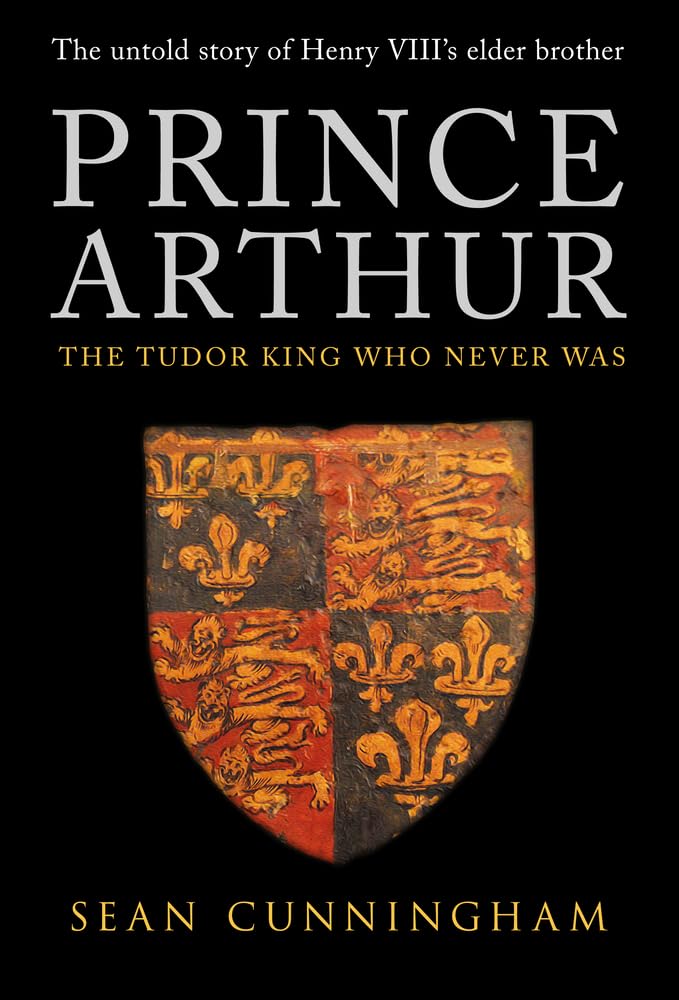 Prince Arthur: The Tudor King Who Never Was,Used