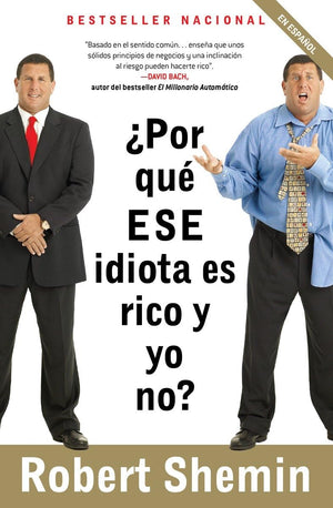 Por qu ese idiota es rico y yo no? / How Come That Idiot is Rich and I'm Not? (Spanish Edition),New