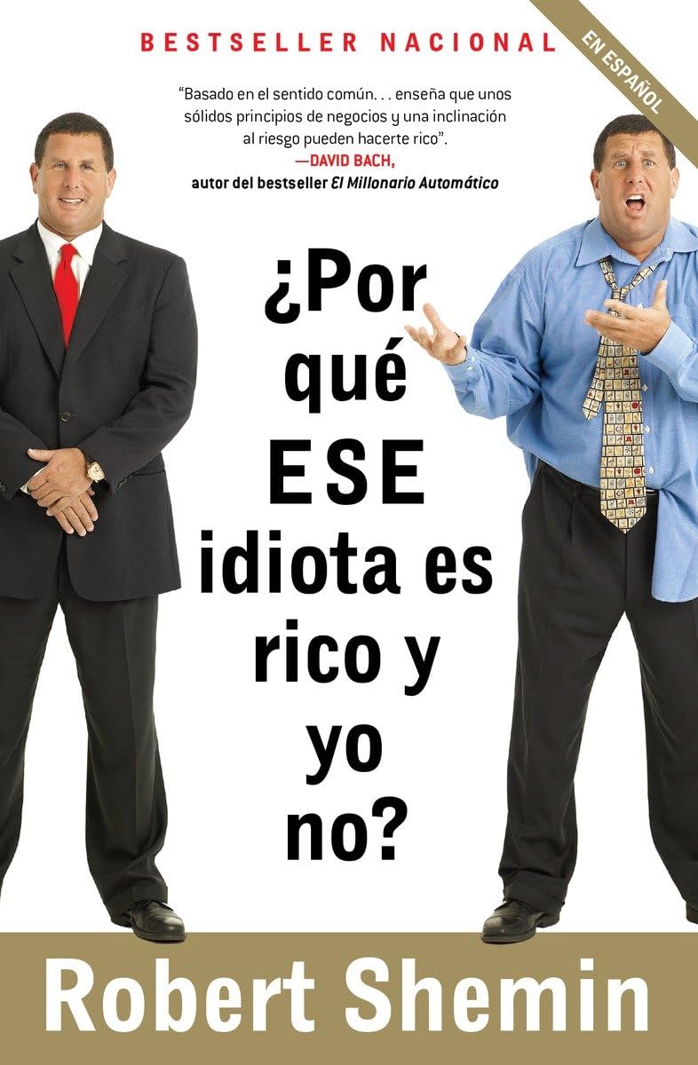 Por qu ese idiota es rico y yo no? / How Come That Idiot is Rich and I'm Not? (Spanish Edition),New