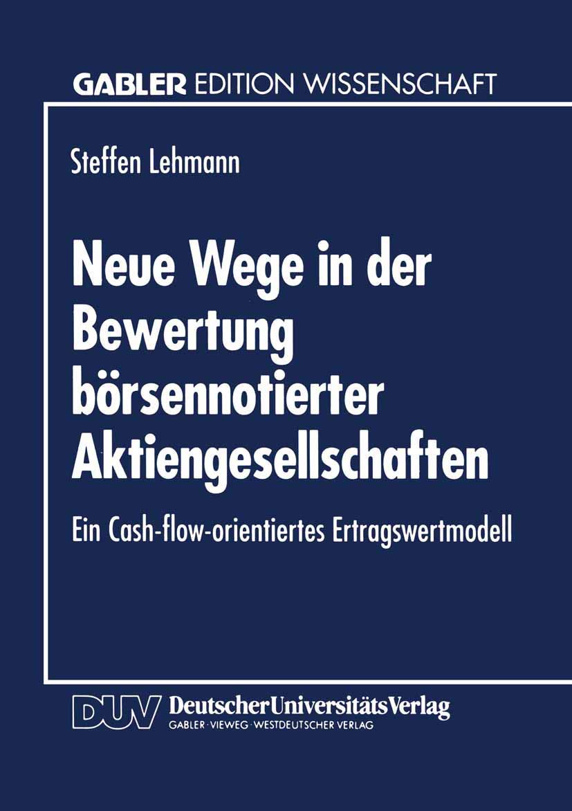 Neue Wege in Der Bewertung Brsennotierter Aktiengesellschaften: Ein CashFlowOrientiertes Ertragswertmodell (Gabler Edition Wis,Used