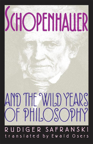 Schopenhauer And The Wild Years Of Philosophy,New