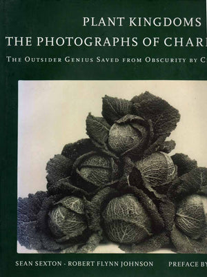 Plant Kingdoms: The Photographs of Charles Jones,New