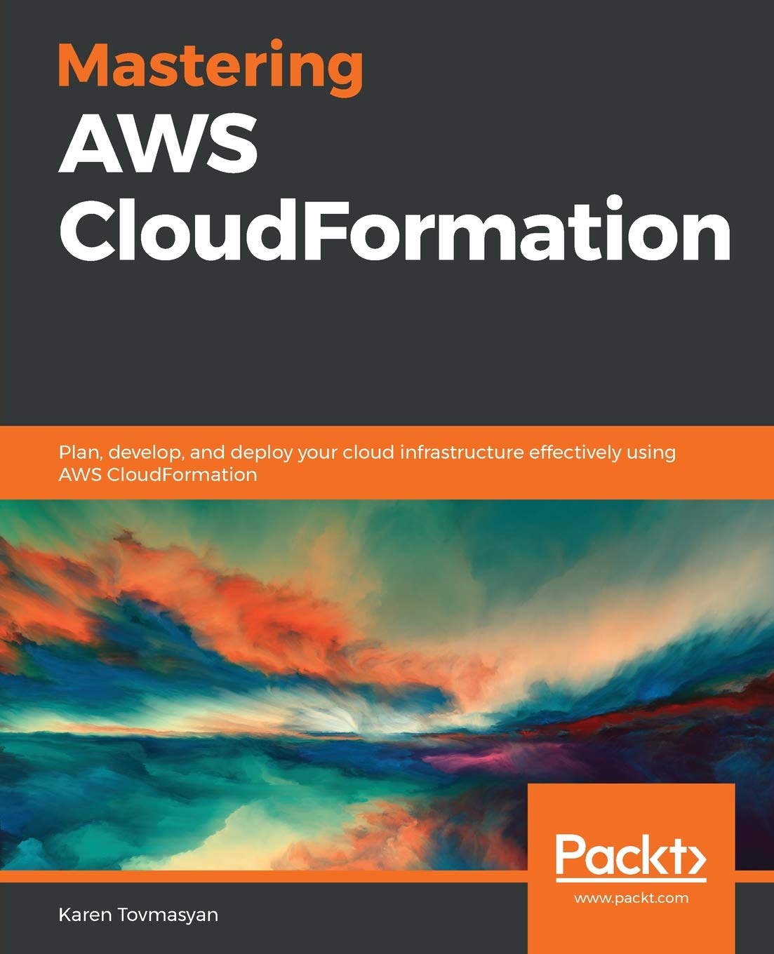 Mastering AWS CloudFormation: Plan, develop, and deploy your cloud infrastructure effectively using AWS CloudFormation,Used