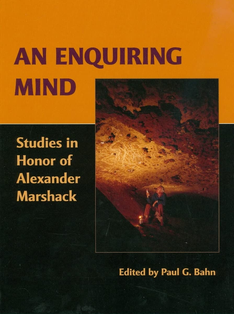 An Enquiring Mind: Studies in Honor of Alexander Marshack (American School of Prehistoric Research Monograph),Used