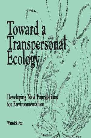 Toward a Transpersonal Ecology: Developing New Foundations for Environmentalism,Used