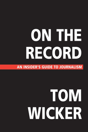 On The Record: An Insider'S Guide To Journalism,Used