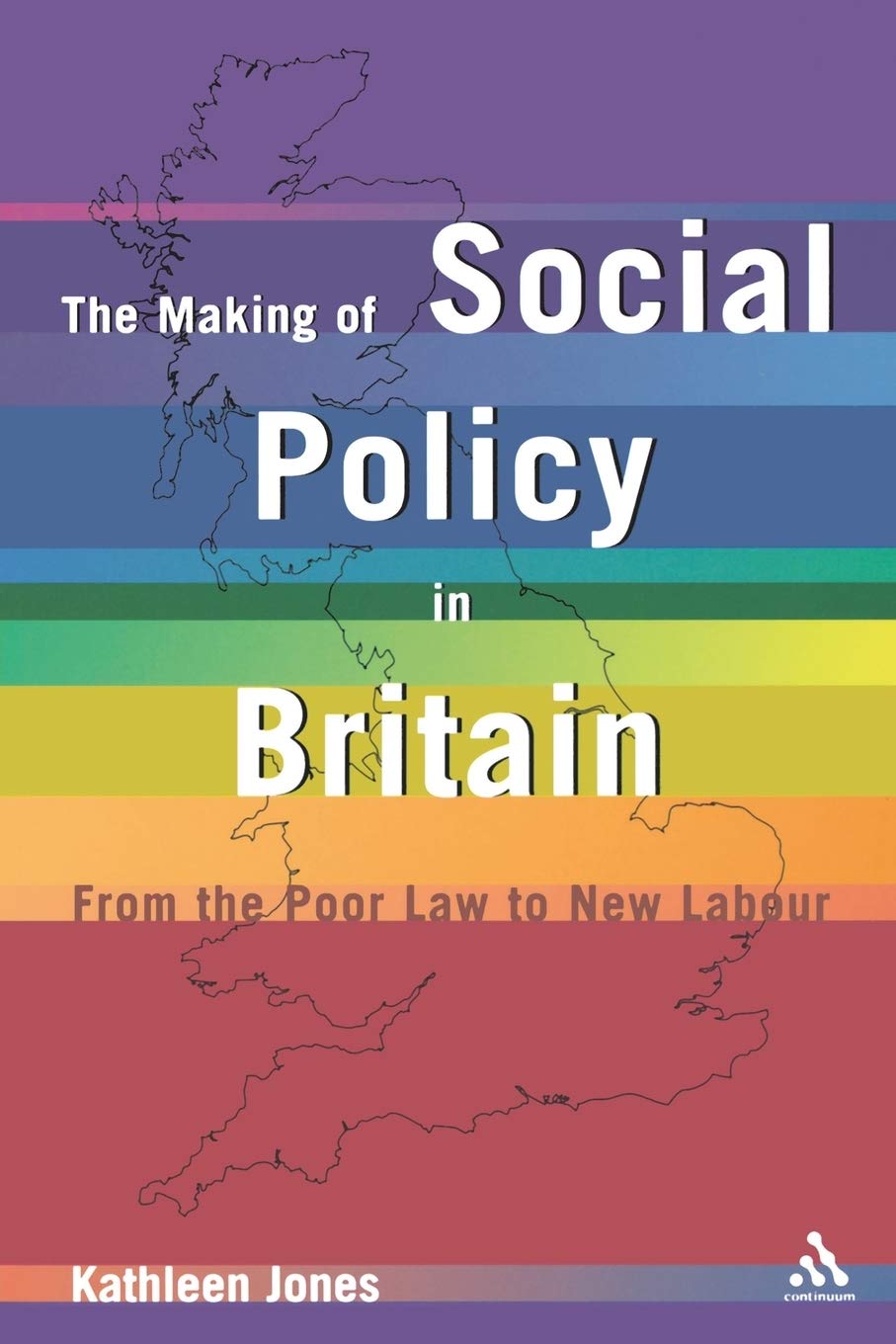 Making Of Social Policy In Britain: From The Poor Law To The New Labor, Third Edition,Used