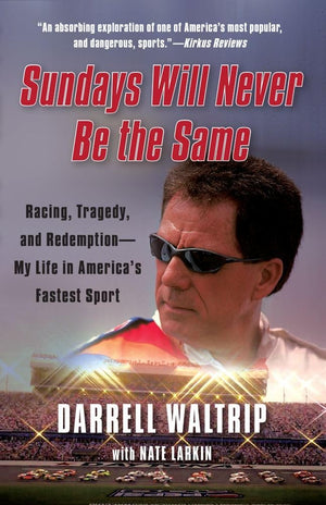 Sundays Will Never Be The Same: Racing, Tragedy, And Redemptionmy Life In America'S Fastest Sport,Used