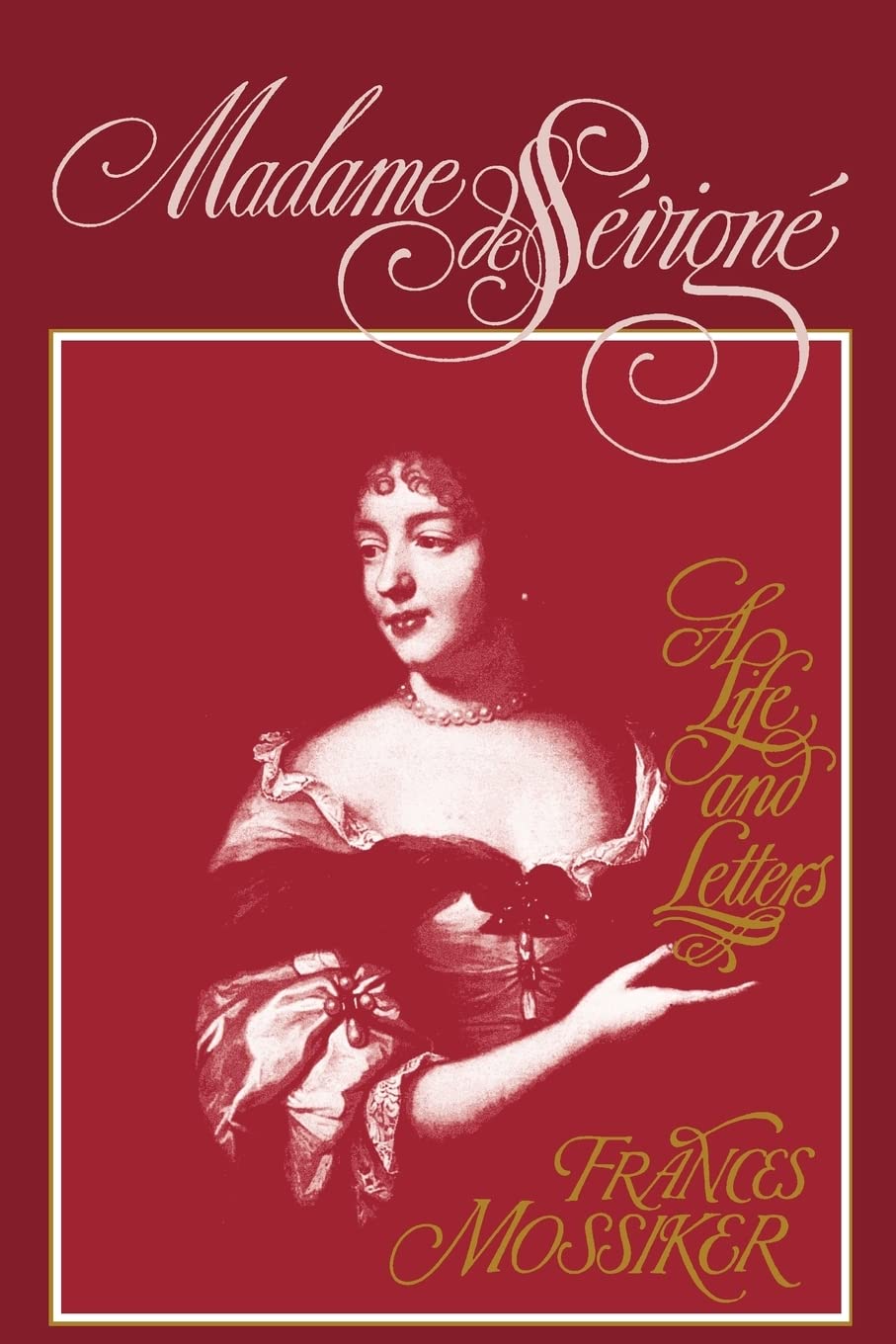 Madame de Sevigne: A Life and Letters,Used