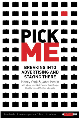 Pick Me : Breaking Into Advertising and Staying There,New