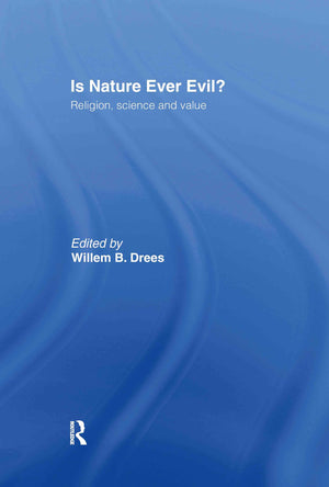 Is Nature Ever Evil?: Religion, Science and Value,Used