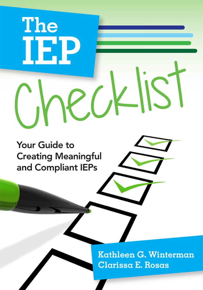 The IEP Checklist: Your Guide to Creating Meaningful and Compliant IEPs,New