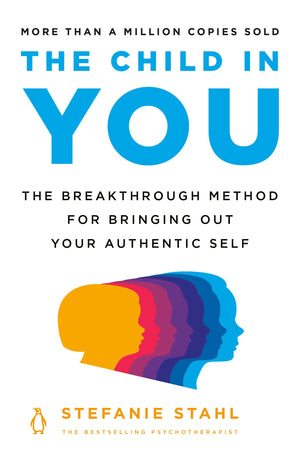 The Child In You: The Breakthrough Method For Bringing Out Your Authentic Self,Used