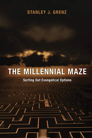 The Millennial Maze: Sorting Out Evangelical Options,Used