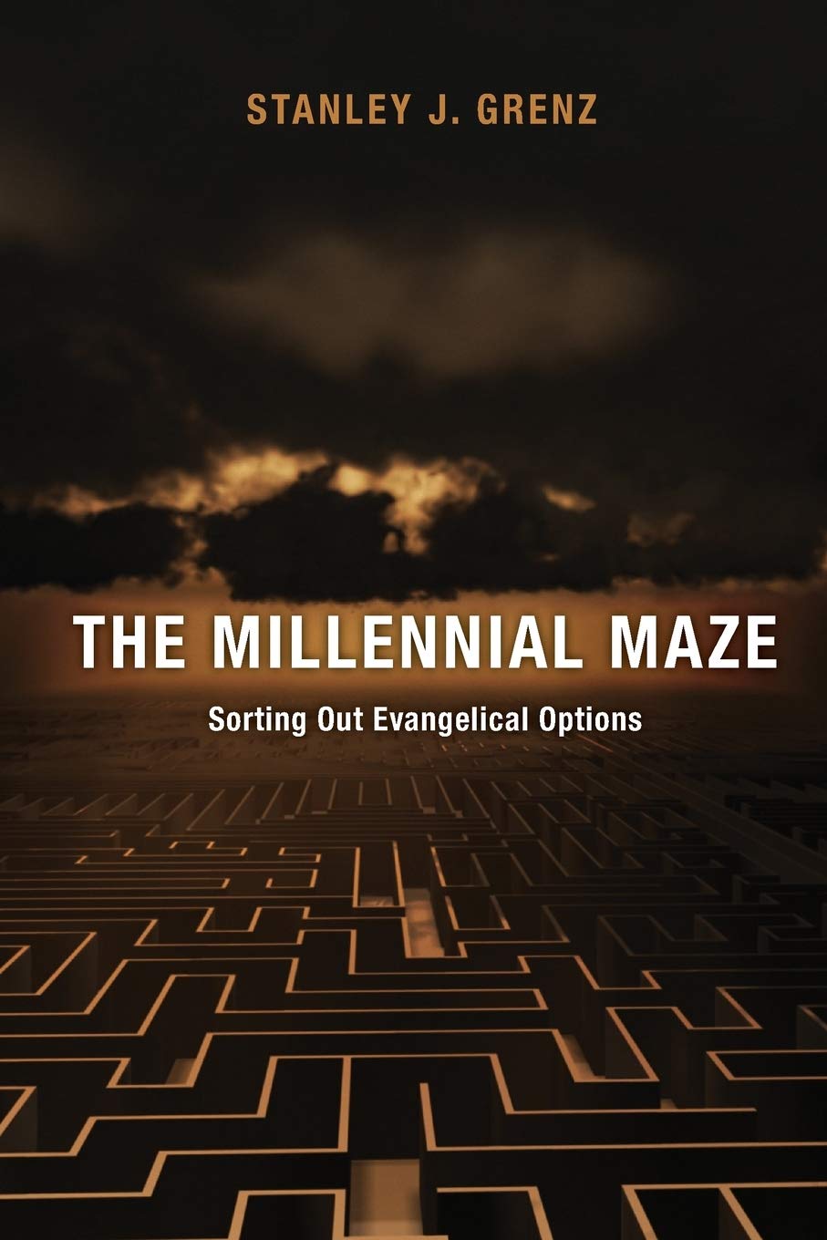 The Millennial Maze: Sorting Out Evangelical Options,Used