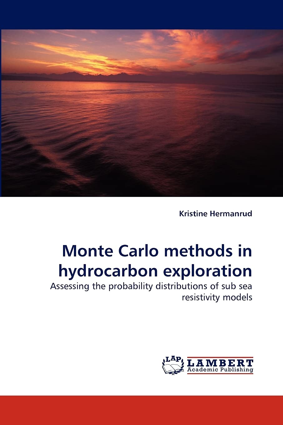 Monte Carlo methods in hydrocarbon exploration: Assessing the probability distributions of sub sea resistivity models,Used