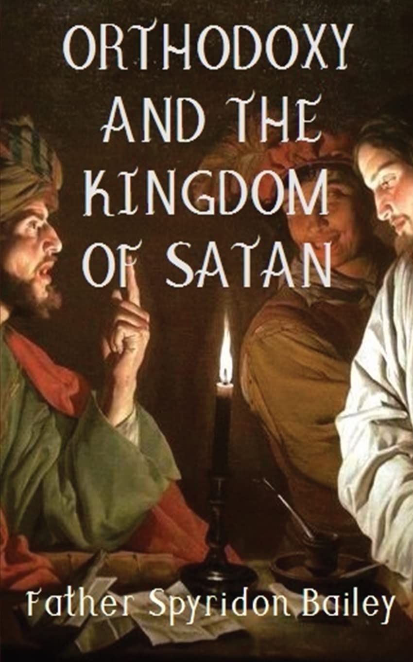 Orthodoxy And The Kingdom Of Satan