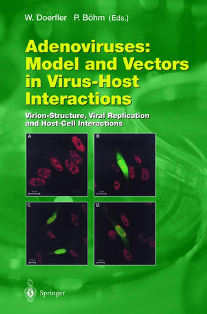 Adenoviruses: Model and Vectors in VirusHost Interactions: VirionStructure, Viral Replication and HostCell Interactions (Curr,Used