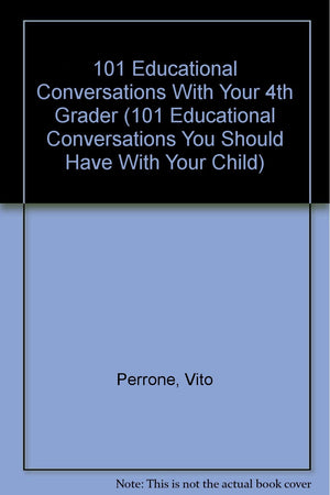 101 Educational Conversations With Your 4th Grader (101 Educational Conversations You Should Have With Your Child),Used